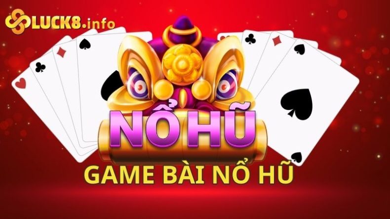 Trải nghiệm game bài nổ hũ độc lạ và thú vị nhất hiện nay