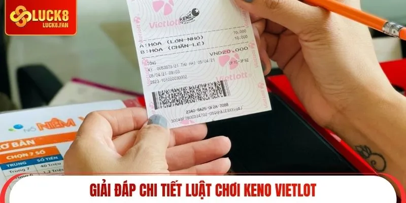 Giải đáp chi tiết luật chơi keno Vietlot