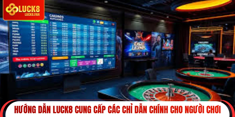 Hướng dẫn Luck8 cung cấp các chỉ dẫn chính cho người chơi