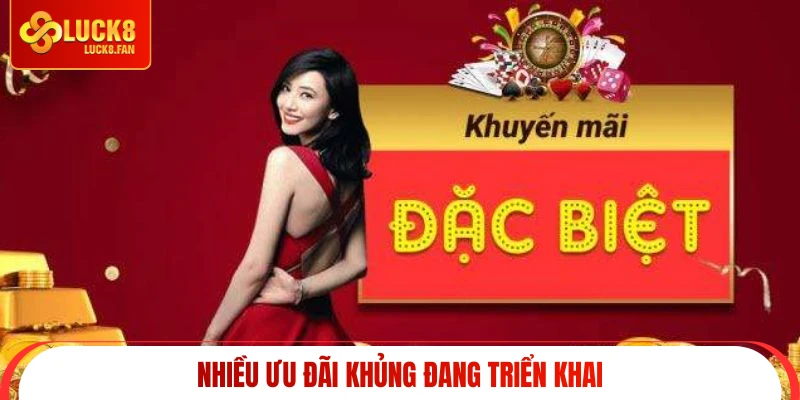 Nhiều ưu đãi khủng đang triển khai