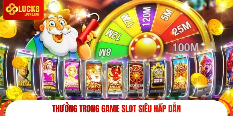 Thưởng trong game slot siêu hấp dẫn