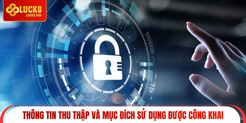 Thông tin thu thập và mục đích sử dụng được công khai