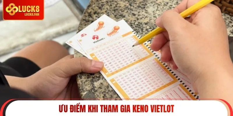 Ưu điểm khi tham gia keno Vietlot